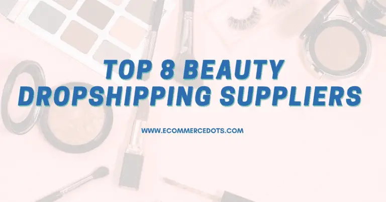 Top 8 beauty dropshipping suppliers and apps | Full comparison 2023